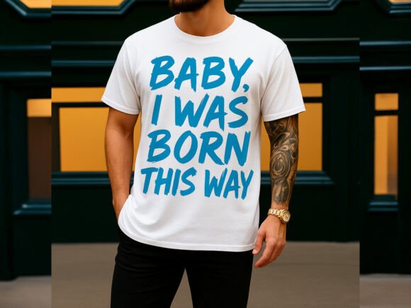 Born This Way Graphic Streetwear T-Shirt Designs