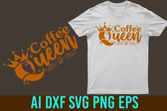 Coffee Queen Graphics for T-Shirt Designs