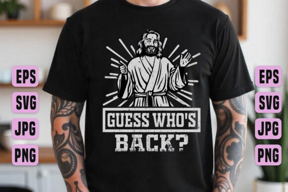 Guess Who s Back Jesus Graphic SVG PNG Review