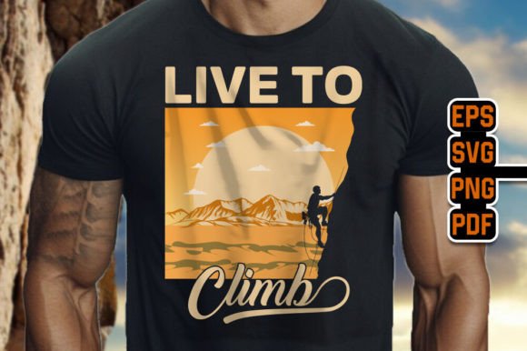 Live to Climb: Graphics and T-Shirt Designs