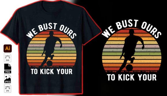 We Bust Ours: Graphics for T-Shirt Designs